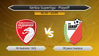 Serbia Superliga - Playoff FK Radnicki 1923 VS FK Javor Ivanjica